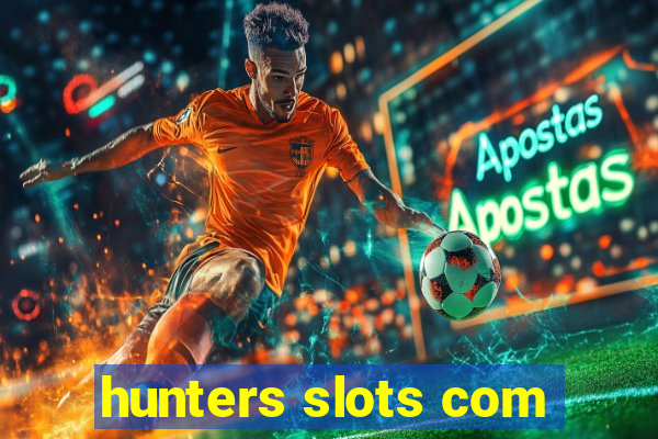 hunters slots com